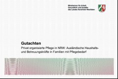 Vorschaubild 1: Gutachten: Privat organisierte Pflege in NRW: Ausländische Haushalts- und Betreuungskräfte in Familien mit Pflegebedarf